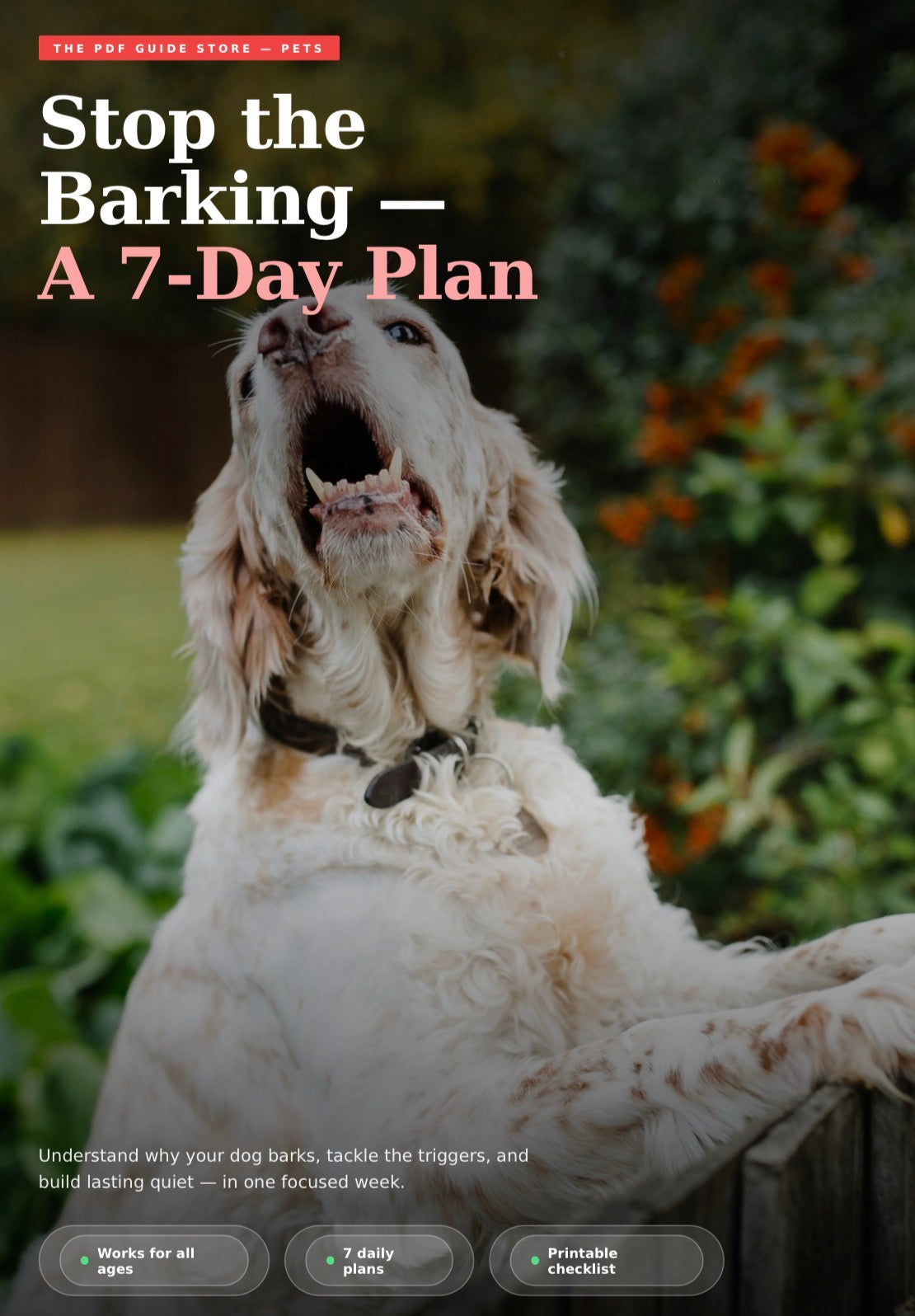 Stop the Barking™
A 7-Day Plan for a Calmer, Quieter Dog